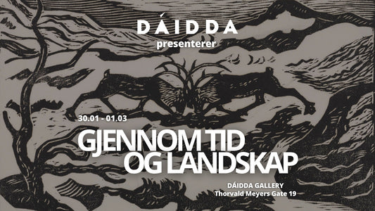 Gjennom tid og landskap / Áiggiid luonddu čađa: 06.03 - 29.03.25